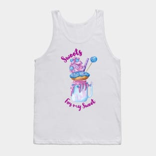 Sweets for my sweet; dessert; doughnut; lollies; Lollipop; sugar; sweet; milkshake; sprinkles; cute Tank Top